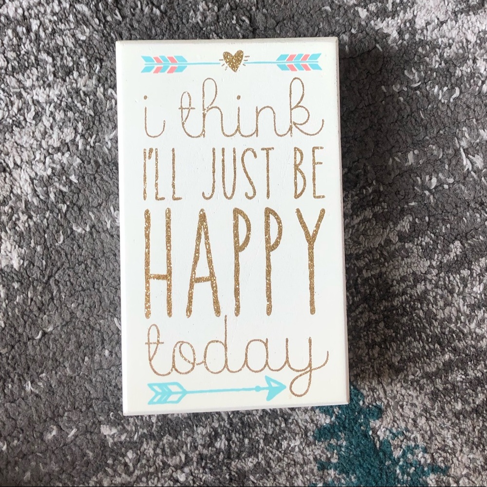 I think I’ll just be happy sign